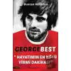 George Best - Hayatımın En Kötü Yirmi Dakikası