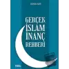 Gerçek İslam İnanç Rehberi (Ciltli)