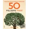 Gerçekten Bilmeniz Gereken 50 Felsefe Fikri (Ciltli)