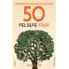 Gerçekten Bilmeniz Gereken 50 Felsefe Fikri (Ciltli)