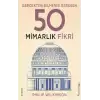 Gerçekten Bilmeniz Gereken 50 Mimarlık Fikri (Ciltli)