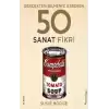 Gerçekten Bilmeniz Gereken 50 Sanat Fikri (Ciltli)