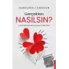 Gerçekten Nasılsın?