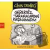 Gereksiz Taramalardan Kaçınamadım