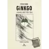 Ginkgo - Zamanın Unuttuğu Ağaç