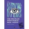 Gişe Rekorları Kıran Filmler Nasıl Yazılır?