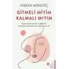 Gitmeli Miyim Kalmalı Mıyım