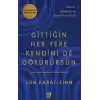 Gittiğin Her Yere Kendini De Götürürsün