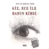 Giz, Ece İle Harun Kimdi