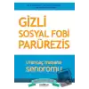 Gizli Sosyal Fobi - Utangaç Mesane Sendromu Parürezis