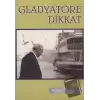 Gladyatöre Dikkat