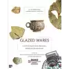 Glazed Wares as Cultural Agents in the Byzantine, Seljuk, and Ottoman Lands