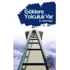 Göklere Yolculuk Var