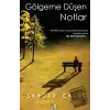 Gölgeme Düşen Notlar