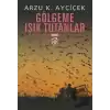 Gölgeme Işık Tutanlar