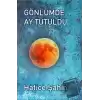 Gönlümde Ay Tutuldu