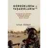 Gördüklerim ve Yaşadıklarım