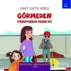 Görmeden Yürüyebilir misin ki?