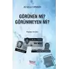 Görünen mi? Görünmeyen mi?