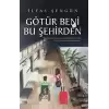 Götür Beni Bu Şehirden