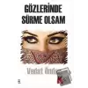 Gözlerinde Sürme Olsam