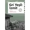 Gri Yeşil : İzmit