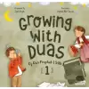 Growing With Duas Of Our Prophet (Saw) 1