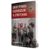 Grup Fitness Egzersizleri ve Stretching