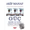 Güç Nedir ve Nasıl Güçlü Olunur?