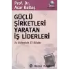 Güçlü Şirketleri Yaratan İş Liderleri İş Liderlerinin El Kitabı