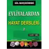 Gül Bahçesindeki Evliyalardan Hayat Dersleri 2