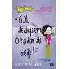 Gül Dediysem O Kadar da Değil! - Neşeli Günlük 2