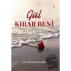 Gül Kırar Beni