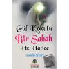 Gül Kokulu Bir Sabah Hz. Hatice