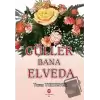 Güller Bana Elveda