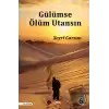 Gülümse Ölüm Utansın