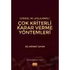 Güncel ve Uygulamalı Çok Kriterli Karar Verme Yöntemleri