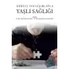 Güncel Yaklaşımlarla Yaşlı Sağlığı