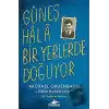 Güneş Hala Bir Yerlerde Doğuyor