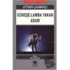 Güneşe Lamba Yakan Adam