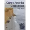 Güney Amerika Gezi Notları