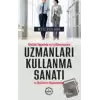 Günlük Yaşamda ve İş Dünyasında Uzmanları Kullanma Sanatı ve Öykülerle Uygulamalar