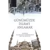 Günümüzde İslam’ı Anlamak