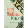 Güzel Müslüman Olmak