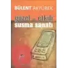 Güzel ve Etkili Susma Sanatı