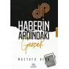 Haberin Ardındaki Gerçek