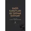 Hadis Karşıtları Ne Yapmak İstiyor?