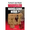 Hadisler Hadisi Şerif midir?