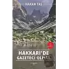 Hakkaride Gazeteci Olmak