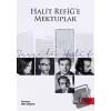 Halit Refiğ’e Mektuplar